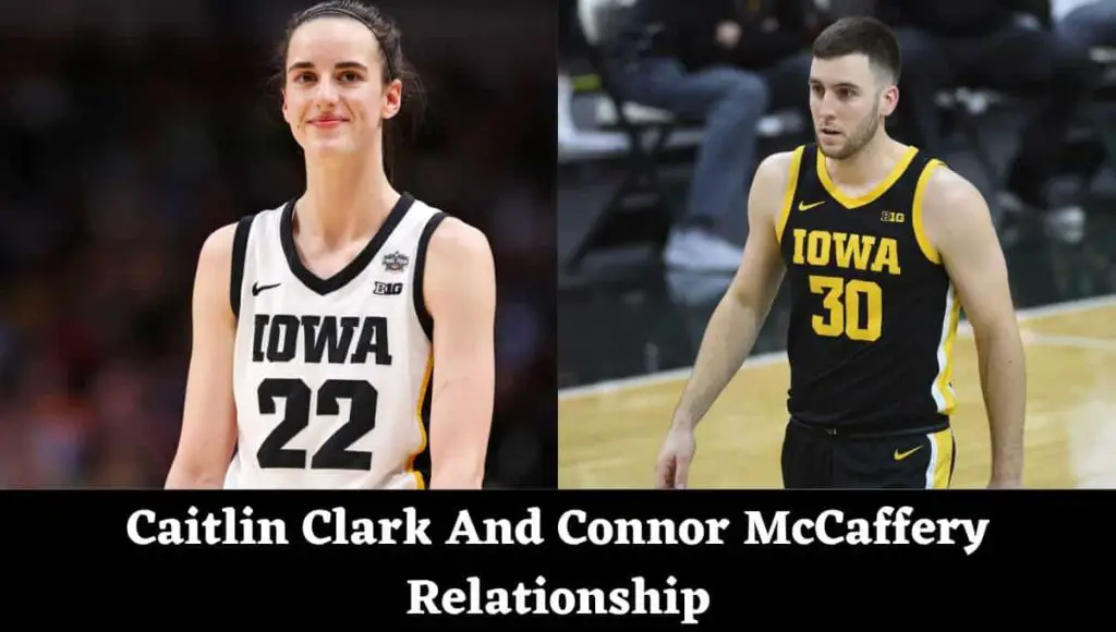 Caitlin Clark And Connor McCaffery Relationship, Dating, Boyfriend