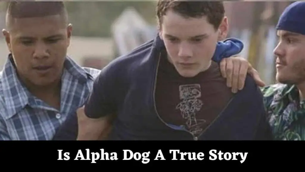 Is Alpha Dog A True Story