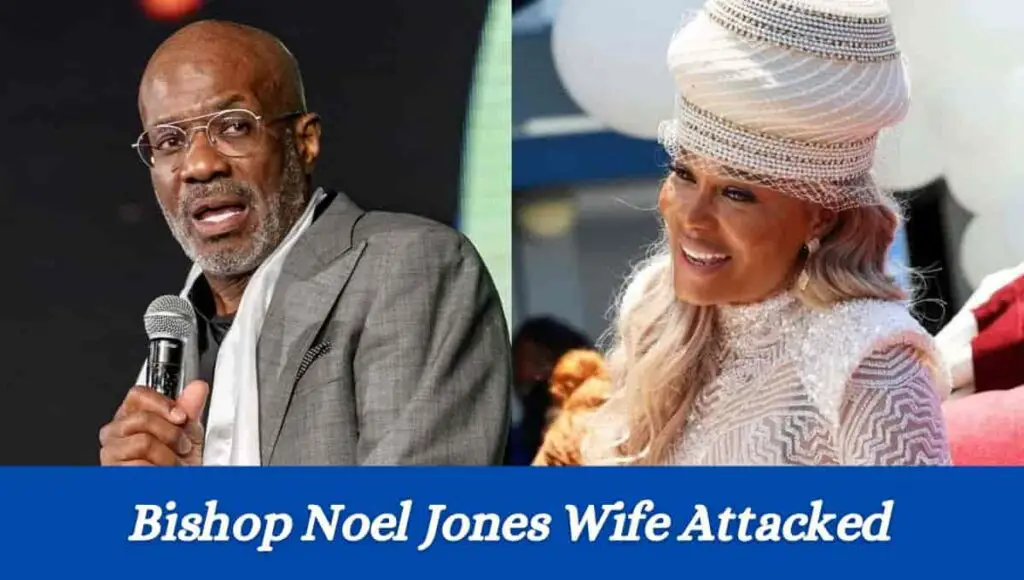 Bishop Noel Jones Wife Attacked
