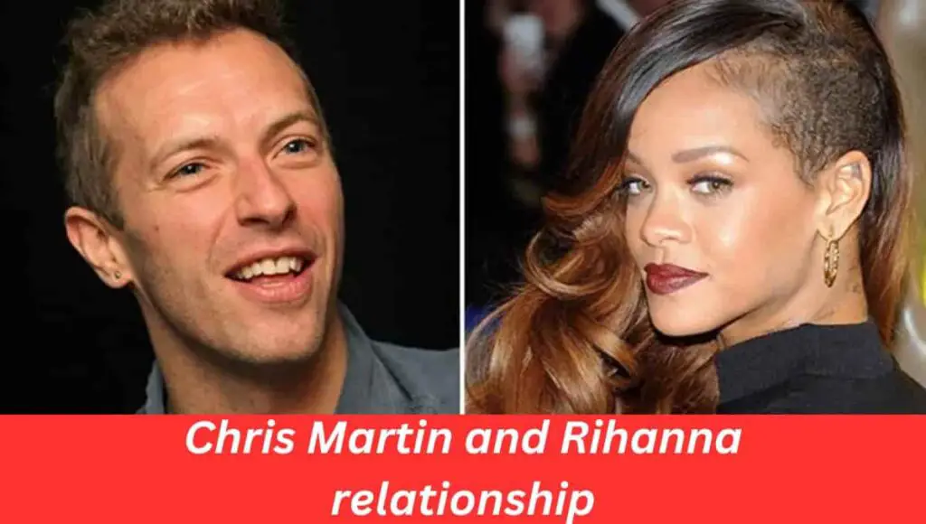 Chris Martin and Rihanna relationship