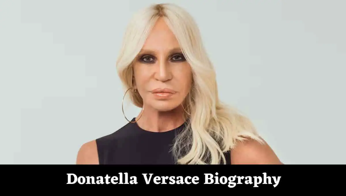 Donatella Versace Wikipedia, Biography, Age, Net Worth, Young