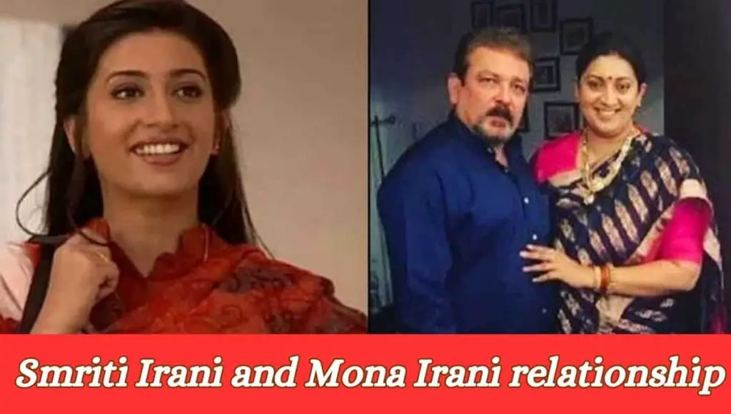 Smriti Irani and Mona Irani relationship