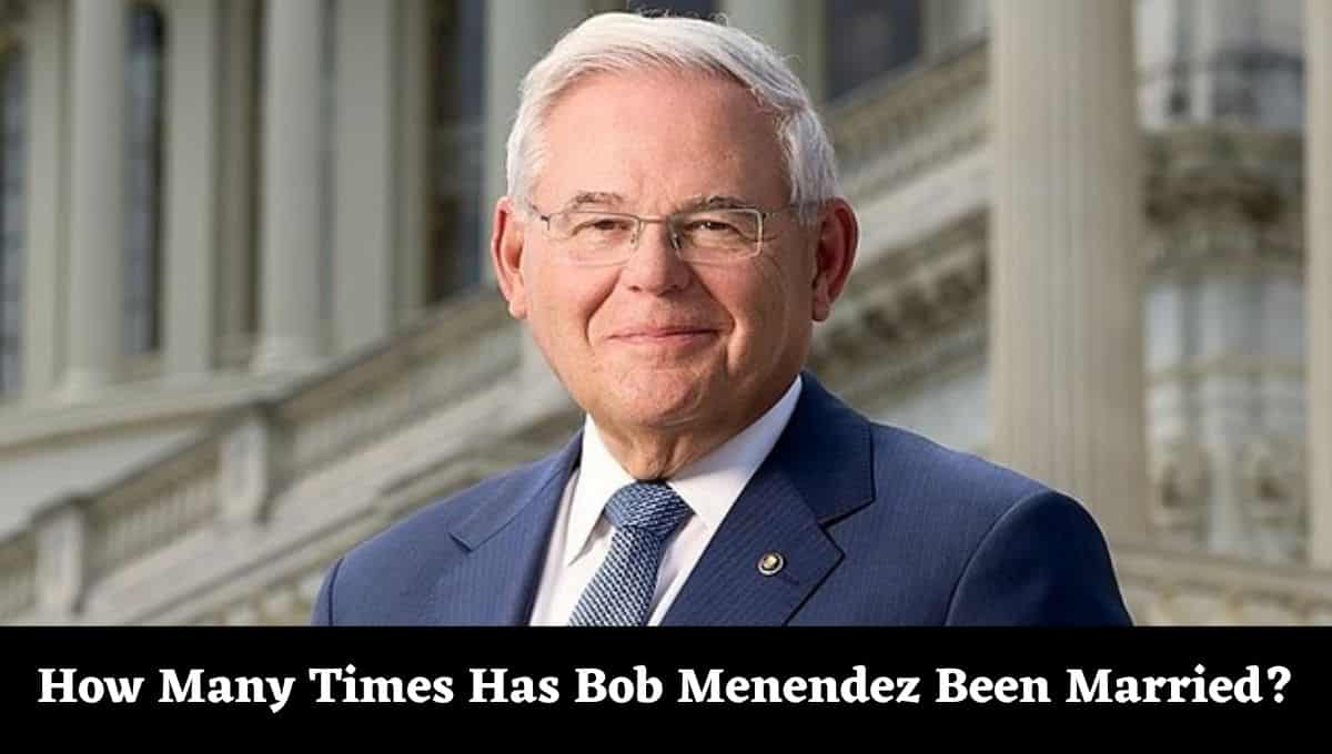 How Many Times Has Bob Menendez Been Married
