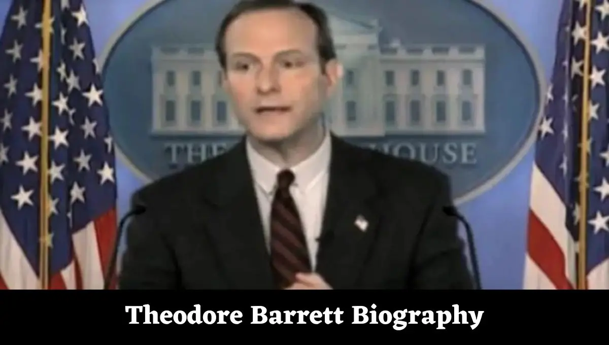Theodore Barrett Wikipedia, Wiki, Wife Accident, Press Secretary to